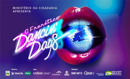 O Frenético Dancin' Days - 'Dancin' Days' 